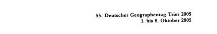 GrenzWerte 55. Deutscher Geographentag, Trier 2005, 1. bis 8. Oktober 2005