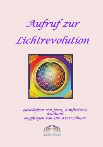 Aufruf zur Lichtrevolution Botschaften von Jesus, Konfuzius & Kuthumi