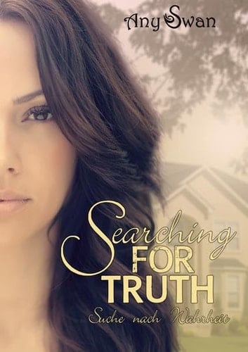 Searching for truth - Suche nach Wahrheit ein Roman
