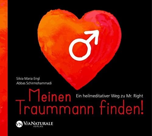 Meinen Traummann finden!: Ein heilmeditativer Weg zu Mr. Right