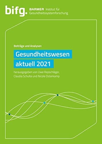 BARMER Gesundheitswesen aktuell 2021 Beiträge und Analysen
