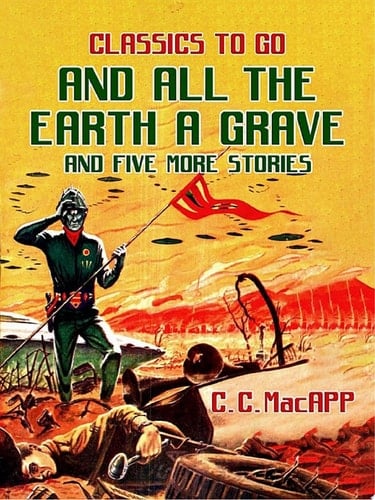 And All The Earth A Grave and five more stories