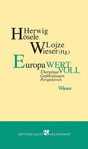 Europa wertvoll Übergänge - Gefährdungen - Perspektiven