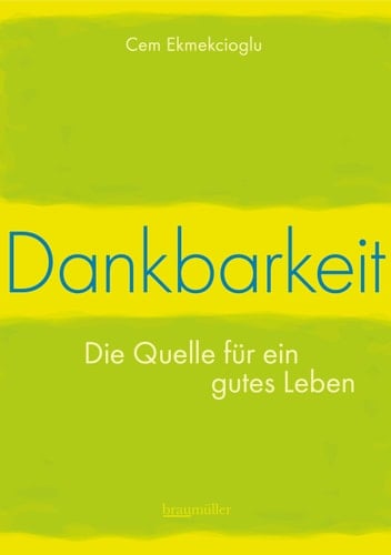 Dankbarkeit die Quelle für ein gutes Leben