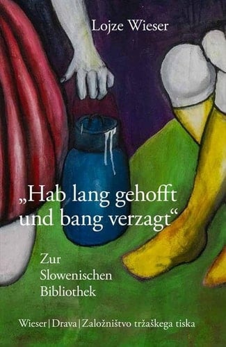 "Hab lang gehofft und bang verzagt" Zur Slowenischen Bibliothek