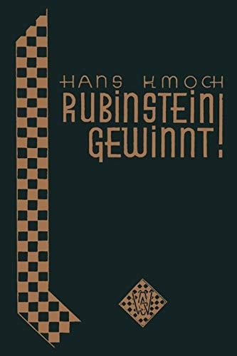 Rubinstein Gewinnt! Hundert Glanzpartien des Großen Schachkünstlers