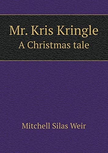 Mr. Kris Kringle a Christmas Tale