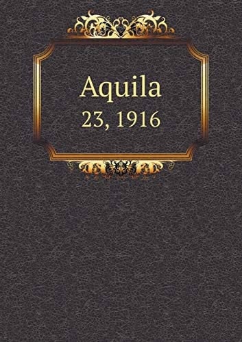 Aquila 23, 1916 (Hungarian Edition)