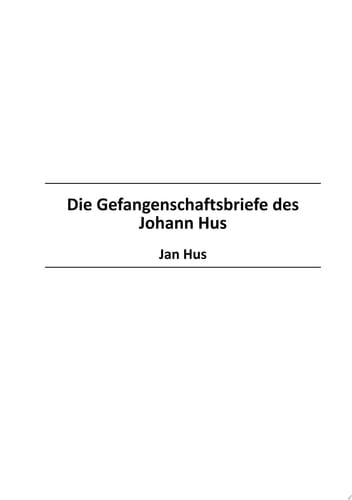 Die Gefangenschaftsbriefe des Johann Hus