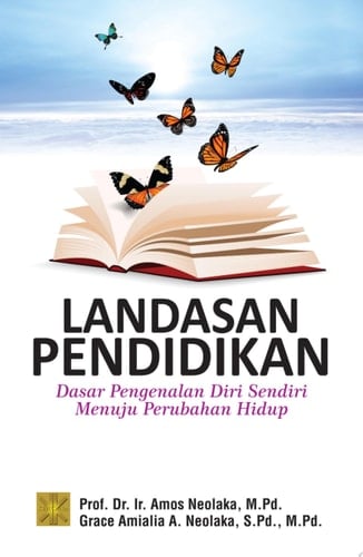 Landasan Pendidikan Dasar Pengenalan Diri Sendiri Menuju Perubahan Hidup Edisi Pertama