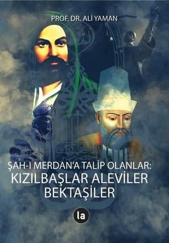 Sah-i Merdana Talip Olanlar - Kizilbaslar Aleviler Bektasiler