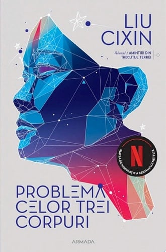 Problema celor trei corpuri (Seria AMINTIRI DIN TRECUTUL TERREI, partea I) - Editura Nemira