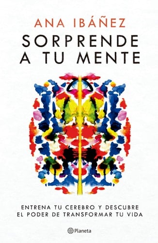 Sorprende a Tu Mente: Entrena Tu Cerebro Y Descubre El Poder de Transformar Tu Vida / Surprise Your Mind: Train Your Brain...