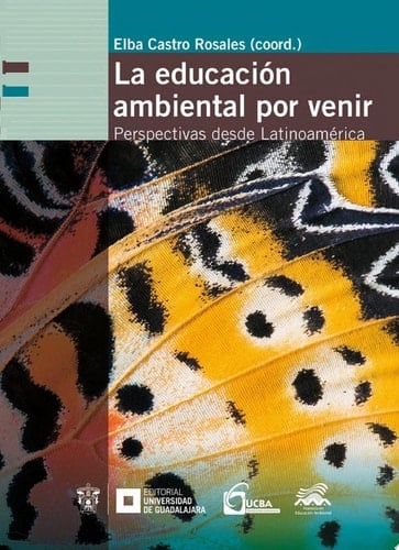 La educación ambiental por venir Perspectivas desde Latinoamérica