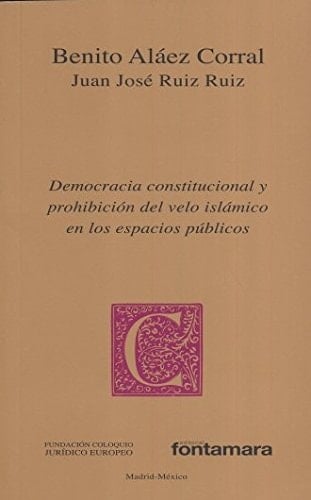 Democracia constitucional y prohibición del velo islámico en los espacios públicos