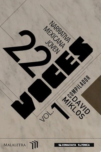22 Voces Vol. 1 Narrativa mexicana joven