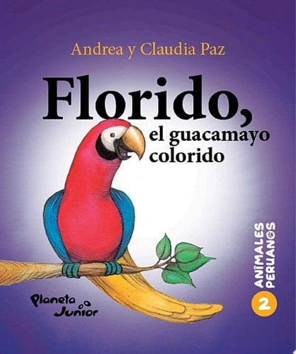 Animales peruanos 2. Florido, el guacamayo colorido