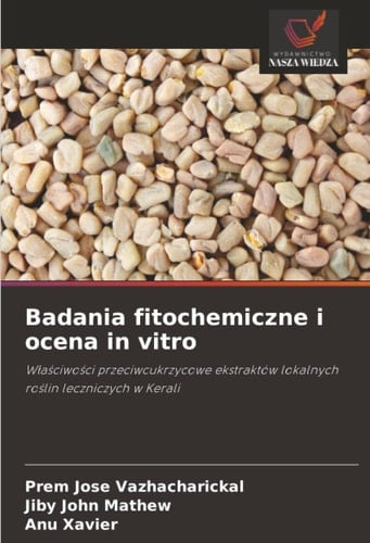 Badania fitochemiczne i ocena in vitro: Właściwości przeciwcukrzycowe ekstraktów lokalnych roślin leczniczych w Kerali