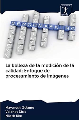 La belleza de la medición de la calidad: Enfoque de procesamiento de imágenes (Spanish Edition)