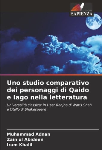 Uno studio comparativo dei personaggi di Qaido e Iago nella letteratura: Universalità classica: in Heer Ranjha di Waris Shah e Otello di Shakespeare