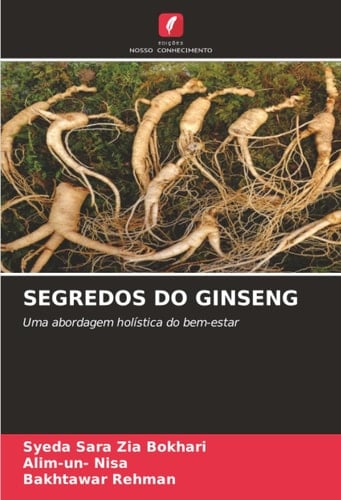 SEGREDOS DO GINSENG: Uma abordagem holística do bem-estar