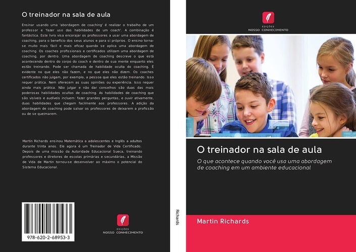 O treinador na sala de aula: O que acontece quando você usa uma abordagem de coaching em um ambiente educacional (Portuguese Edition)
