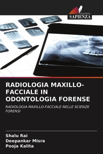 RADIOLOGIA MAXILLO-FACCIALE IN ODONTOLOGIA FORENSE: RADIOLOGIA MAXILLO-FACCIALE NELLE SCIENZE FORENSI (Italian Edition)
