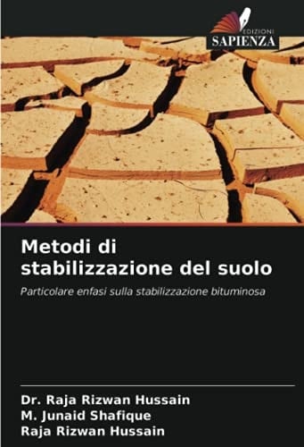 Metodi di stabilizzazione del suolo: Particolare enfasi sulla stabilizzazione bituminosa (Italian Edition)