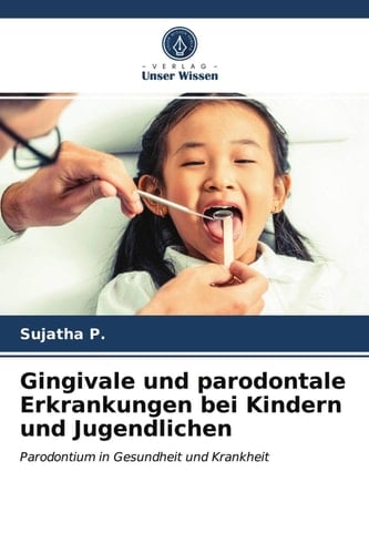 Gingivale und parodontale Erkrankungen bei Kindern und Jugendlichen: Parodontium in Gesundheit und Krankheit (German Edition)