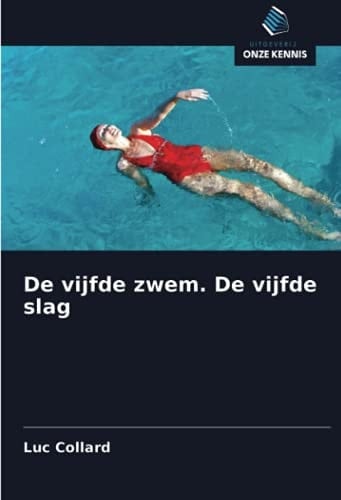 De vijfde zwem. De vijfde slag (Dutch Edition)