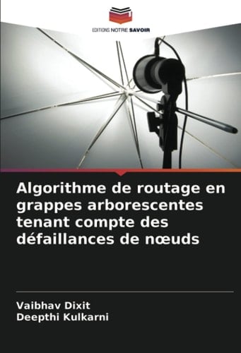 Algorithme de routage en grappes arborescentes tenant compte des défaillances de nœuds (French Edition)