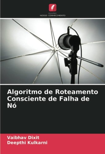 Algoritmo de Roteamento Consciente de Falha de Nó (Portuguese Edition)
