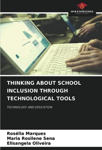 THINKING ABOUT SCHOOL INCLUSION THROUGH TECHNOLOGICAL TOOLS: TECHNOLOGY AND EDUCATION