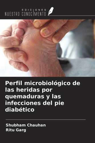 Perfil microbiológico de las heridas por quemaduras y las infecciones del pie diabético