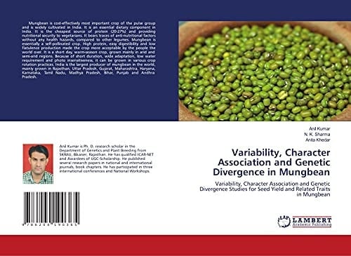 Variability, Character Association and Genetic Divergence in Mungbean: Variability, Character Association and Genetic Divergence Studies for Seed Yield and Related Traits in Mungbean