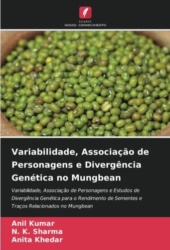 Variabilidade, Associação de Personagens e Divergência Genética no Mungbean (Portuguese Edition)