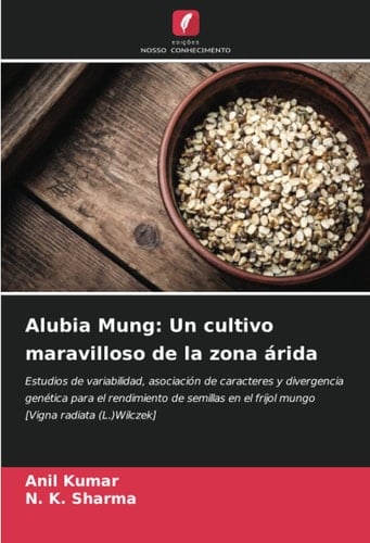 Alubia Mung: Un cultivo maravilloso de la zona árida (Spanish Edition)