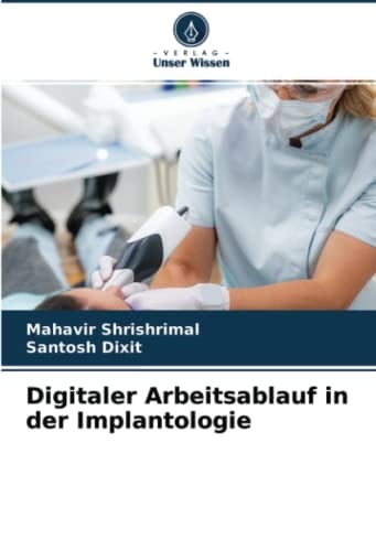 Digitaler Arbeitsablauf in der Implantologie (German Edition)
