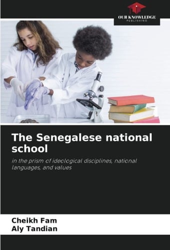The Senegalese national school: in the prism of ideological disciplines, national languages, and values