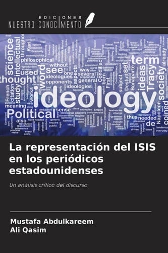 La representación del ISIS en los periódicos estadounidenses: Un análisis crítico del discurso (Spanish Edition)