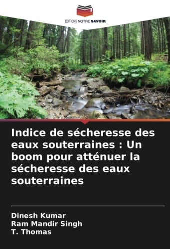 Indice de sécheresse des eaux souterraines : Un boom pour atténuer la sécheresse des eaux souterraines (French Edition)
