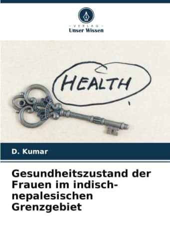 Gesundheitszustand der Frauen im indisch-nepalesischen Grenzgebiet (German Edition)