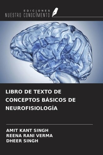 LIBRO DE TEXTO DE CONCEPTOS BÁSICOS DE NEUROFISIOLOGÍA (Spanish Edition)
