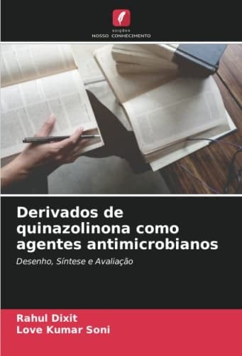 Derivados de quinazolinona como agentes antimicrobianos: Desenho, Síntese e Avaliação (Portuguese Edition)