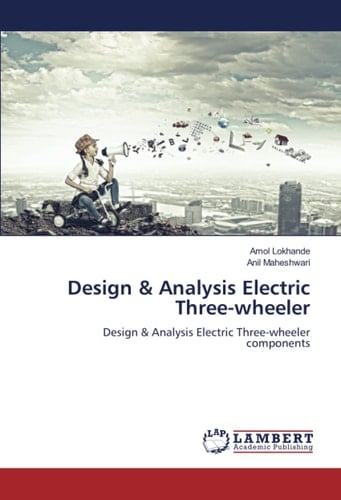 Design & Analysis Electric Three-wheeler: Design & Analysis Electric Three-wheeler components