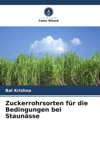 Zuckerrohrsorten für die Bedingungen bei Staunässe (German Edition)