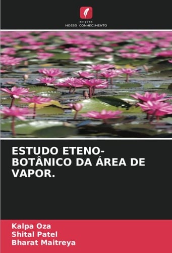 ESTUDO ETENO-BOTÂNICO DA ÁREA DE VAPOR. (Portuguese Edition)