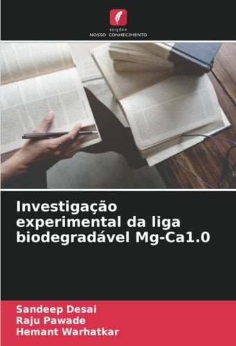 Investigação experimental da liga biodegradável Mg-Ca1.0 (Portuguese Edition)