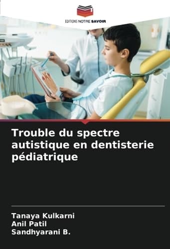 Trouble du spectre autistique en dentisterie pédiatrique (French Edition)