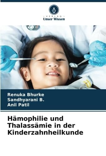 Hämophilie und Thalassämie in der Kinderzahnheilkunde (German Edition)